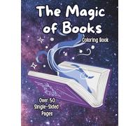 The Magic of Books Coloring Book: Color Your Way into Enchanted Stories