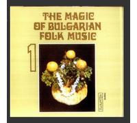 The Magic Of Bulgarian Folk Music, Vol.1