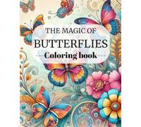 The Magic Of Butterflies: Coloring book