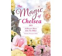 The Magic of Chelsea - A Flower Show Like No Other - 2025