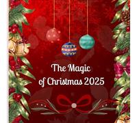 The Magic of Christmas 2025: A Family Keepsake Journal to Capture Holiday Traditions, Photos & Festive Moments