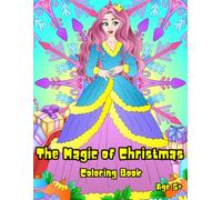 The Magic of Christmas: Coloring Book for Kids Age 5+