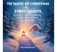 The Magic of Christmas First lights: A Story a day to Bring Christmas to Life within you