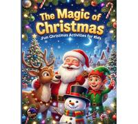 The Magic Of Christmas: Fun Holiday Activity Book for Kids and Families