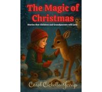 The Magic of Christmas: Stories that children and Grandparents will Love