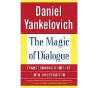The Magic of Dialogue: Transforming Conflict into Cooperation