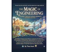 The Magic of Engineering: A JOURNEY THROUGH HUMAN INGENUITY| Engineering is not just for scientists and mathematicians-it is for everyone who has ever ... 'How did they do that? (The Maker’s Compass)