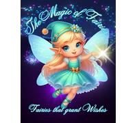 The Magic of Fairies Indigo Edition Volume 1: Fairies that grant wishes - A magical coloring book for kids.