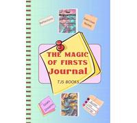 The Magic of Firsts Journal:: A Guided Companion to Discover Joy, Growth & Your Most Memorable Moments