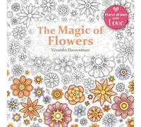 The Magic of Flowers: Adult Colouring Book: Flowers and Butterflies
