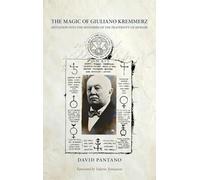 The Magic of Giuliano Kremmerz: Initiation Into the Mysteries of the Fraternity of Myriam