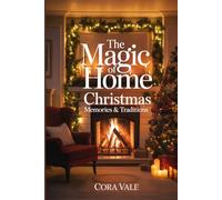 The Magic of Home: Christmas Memories & Traditions (The Ultimate Gift Book Collection)