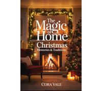 The Magic of Home: Christmas Memories & Traditions (The Ultimate Gift Book Collection)