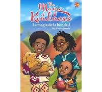 The Magic of Kindness - La magia de la bondad: Bilingual version