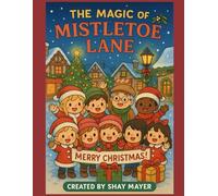 The Magic of Mistletoe Lane: A Cozy Christmas Coloring Book: A charming Christmas village adventure to color and cherish