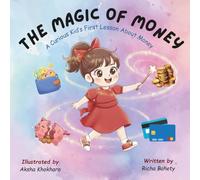 The Magic of Money: A Curious Kid’s First Lesson About Money