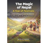 The Magic of Nepal: A Year of Festivals: Twenty Celebrations from the Land of the Himalayas