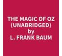 The Magic Of Oz (unabridged) (audiolibro)