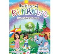 The Magic of Rainbows (Mila & Ally's STEMventure Collection®): A fun, sparkly, educational story for kids (Mila & Ally's Stemventures)