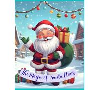 The Magic of Santa Claus: Color gifts, Christmas trees, and holiday smiles