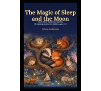 The Magic of Sleep and the Moon and other bedtime stories: 30 calming stories for children ages 3-6