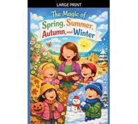 The Magic of Spring, Summer, Autumn, and Winter