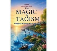 The Magic of Taoism: Timeless Wisdom from the Tao (One Love, Many Paths)