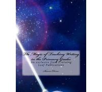 The Magic of Teaching Writing in the Primary Grades: An exclusive from Learning Leaf Publications