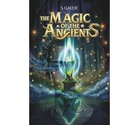 The Magic of the Ancients: A YA Modern Magic School Fantasy Trilogy