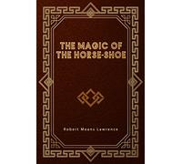 The Magic of the Horse-Shoe