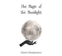 The Magic of the Moonlight