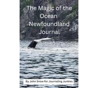 The Magic of the Ocean Newfoundland Journal: A classic Newfie notebook with a beautiful scene on the cover. Use at cabin and away. Great for tourist and locals alike. 6” x 9” size with 120 lined