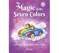 The Magic of the Seven Colors: Journey to the Meadow of Wonders: Магия семи цветов: Путешествие на Поляну чудес