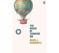 The Magic Of Thinking Big: (Vermilion Life Essentials) (Vermilion Life Essentials, 8)