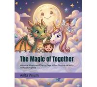 The Magic of Together: Whimsical Adventures of Sterling, Sage, Willow, Sophia & the Momo Twins Coloring Book