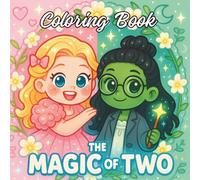The Magic of Two: Cute and Enchanting Coloring Book for Kids, Teens and Adults (Pink and Green: Two Magical Sides Coloring Book)