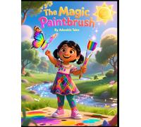 The Magic Paintbrush | Perfect for Birthday Gift: A Heartwarming Tale of Kindness, Creativity, and True Magic