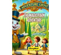 The Magic Park Adventure: A Magical Story of Friendship, Teamwork, and the Joy of Play | Children's Adventure Book Ages 4-10