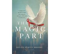 The Magic Part: a novel: Coming out of the closet is tough. Coming out during the AIDS crisis is another story.