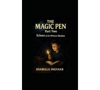The Magic Pen: Every word comes to life ...: Echoes of the Written Shadow