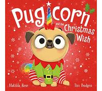 Pugicorn and the Christmas Wish (The Magic Pet Shop)