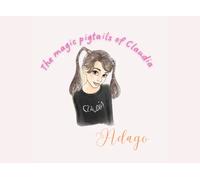 THE MAGIC PIGTAILS OF CLAUDIA | Aurora Gonzalez Cacho