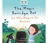 The Magic Porridge Pot - La Olla Mágica de Gachas: Bilingual Spanish & English book for children: Bilingual Spanish & English book for children ... Fairy Tales) (Bilingual Spanish fairy tales)