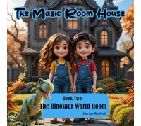 The Magic Room House: Book Two: The Dinosaur World Room