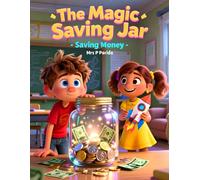 The Magic Saving Jar - Saving Money: A Perfect gift for your children (Money Adventures with Ethan & Lily)