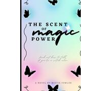 The Magic Scent Of Power