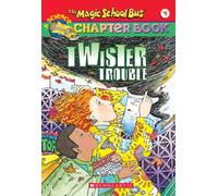 The Magic School Bus Science Chapter Book #5: Twister Trouble: Twister Trouble: Volume 5 (Magic School Bus Chapter Book)