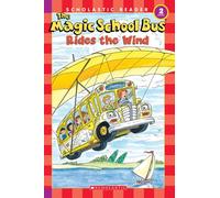 The Magic School Bus Science Reader: The Magic School Bus Rides the Wind (Level 2) (Scholastic Readers Level 2)