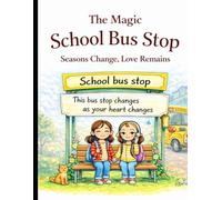 The Magic School Bus Stop: A Story of Two sisters and the Seasons of Love