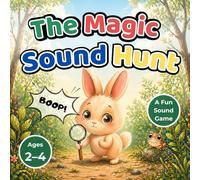 The Magic Sound Hunt: A Wordless Adventure Book for Toddlers: First Sounds, Storytelling and Speech Development for 2-4 Year Olds - Fun Onomatopoeia (Sound Imitation) Learning for Early Communication
